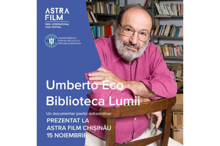 Astra Film Chișinău // Documentarul „Umberto Eco - Biblioteca lumii” de Davide Ferrario va fi proiectat în premieră la Chișinău 